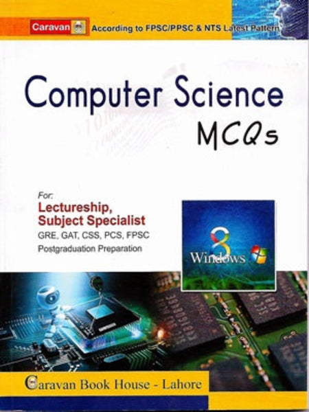 Computer Science MCQs For Lectureship PPSC PCS FPSC By Ch. Ahmad Najib -Caravan