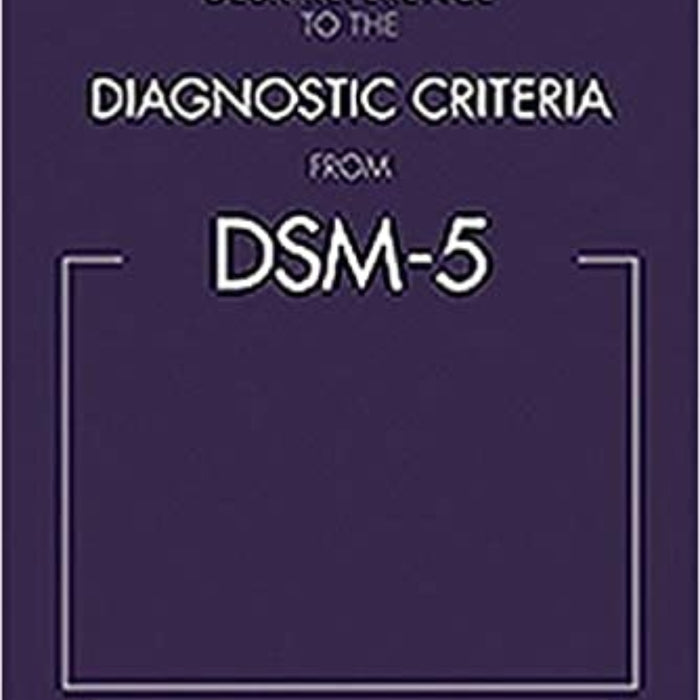 Desk Reference to the Diagnostic Criteria from DSM-5 Desk Reference to the Diagnostic Criteria from DSM-5