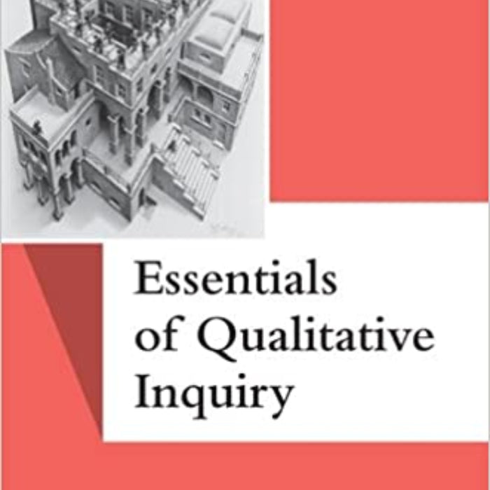 Essentials of Qualitative Inquiry Essentials of Qualitative Inquiry