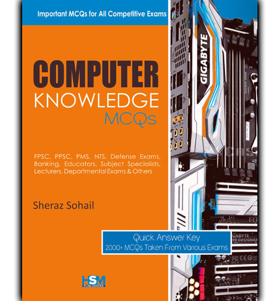 Computer Knowledge Mcqs For PPSC FPSC By Sheraz Sohail -HSM Computer Knowledge Mcqs For PPSC FPSC By Sheraz Sohail -HSM
