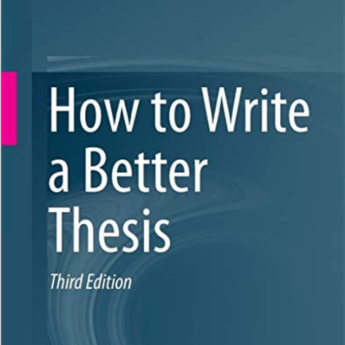 How to Write a Better Thesis 3rd Edition  How to Write a Better Thesis 3rd Edition