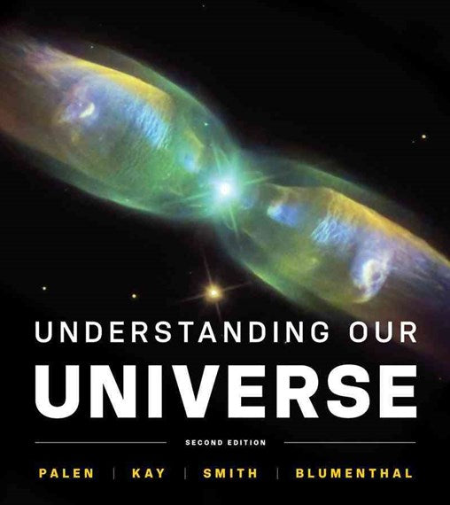 Understanding Our Universe Understanding Our Universe