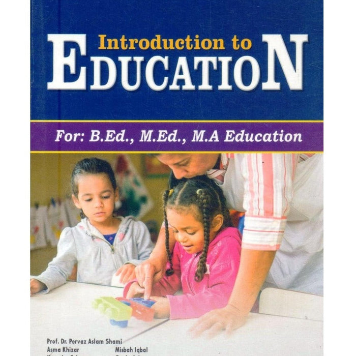 Introduction To Education For B.Ed, M.Ed, M.A Education Introduction To Education For B.Ed, M.Ed, M.A Education