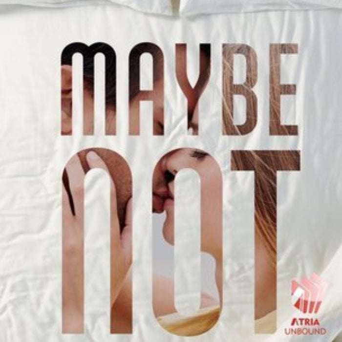 Maybe Not: A Novella Maybe Not: A Novella