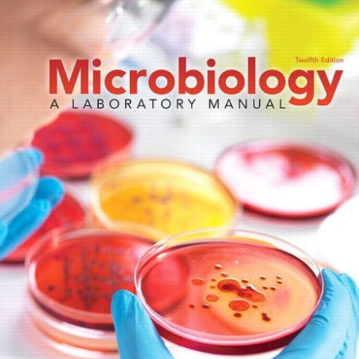 Microbiology: A Laboratory Manual 12th Edition Microbiology: A Laboratory Manual 12th Edition