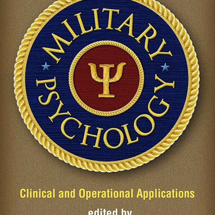Military Psychology: Clinical and Operational Applications 3rd Edition  Military Psychology: Clinical and Operational Applications 3rd Edition