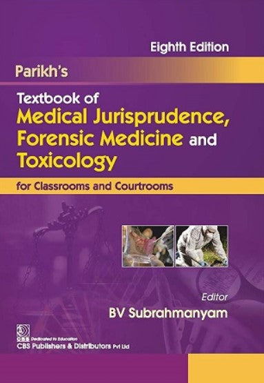 Parikh's Textbook of Medical Jurisprudence, Forensic Medicine and Toxicology for Classrooms and Courtrooms