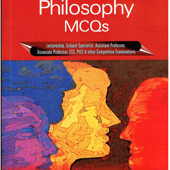 Philosophy MCQs For CSS PMS By Munir Hussain ,Imran Ahsan Philosophy MCQs For CSS PMS By Munir Hussain ,Imran Ahsan