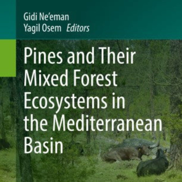 Pines and Their Mixed Forest Ecosystems in the Mediterranean Basin  Pines and Their Mixed Forest Ecosystems in the Mediterranean Basin