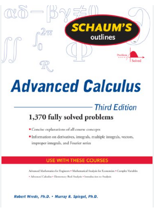 Schaum's Outline of Advanced Calculus 3rd Edition by Robert Wrede Schaum's Outline of Advanced Calculus 3rd Edition by Robert Wrede