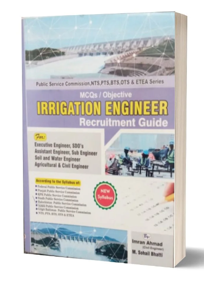 Irrigation Engineer Recruitment Guide MCQs For Engineers By M. Sohail Bhatti -Bhatti Irrigation Engineer Recruitment Guide MCQs For Engineers By M. Sohail Bhatti -Bhatti