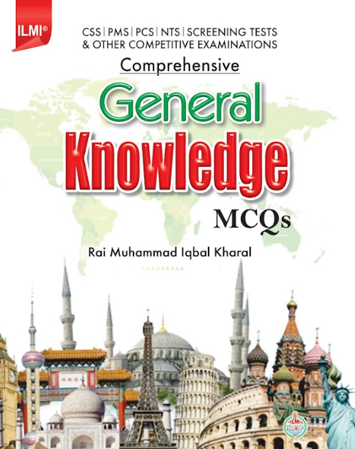 General Knowledge MCQs For CSS PMS By Rai M. iqbal Kharal -ILMI General Knowledge MCQs For CSS PMS By Rai M. iqbal Kharal -ILMI