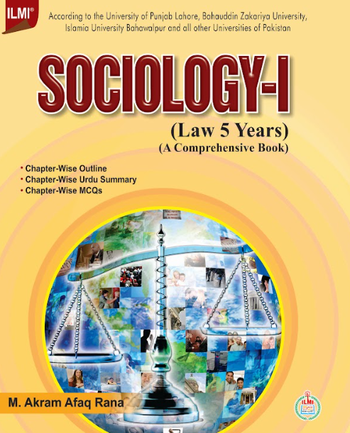 Sociology-I (LLB 5 Years) By  M. Akram Afaq Rana -ILMI Sociology-I (LLB 5 Years) By  M. Akram Afaq Rana -ILMI