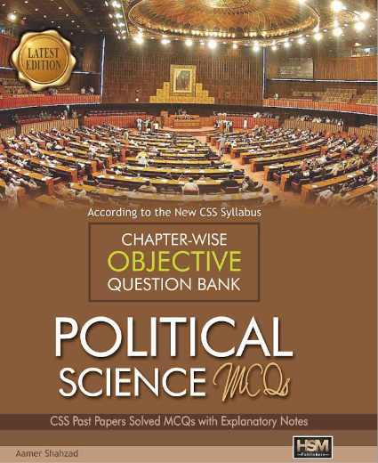 Political Science MCQs For CSS PCS PMS by Aamer Shahzad - HSM Political Science MCQs For CSS PCS PMS by Aamer Shahzad - HSM
