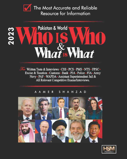 Who Is Who And What Is What For CSS PMS FPSC By Aamer Shahzad-HSM  Who Is Who And What Is What For CSS PMS FPSC By Aamer Shahzad-HSM