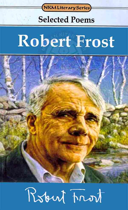 Selected Poems by Robert Frost  – Kitab Mahal Selected Poems by Robert Frost  – Kitab Mahal