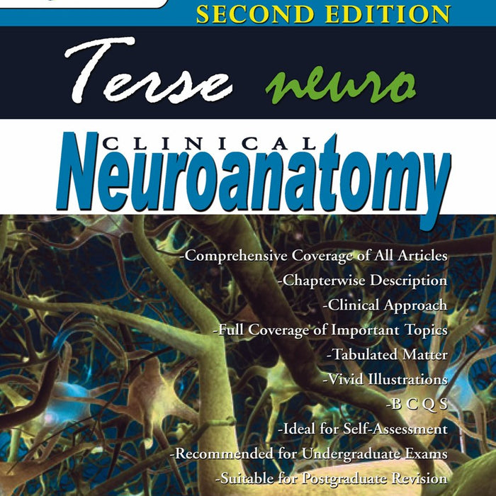 Terse Clinical Neuroanatomy 2nd Edition by Anis Moosani Terse Clinical Neuroanatomy 2nd Edition by Anis Moosani