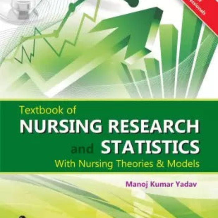 Textbook of Nursing Research and Statistics with Nursing Theories  Textbook of Nursing Research and Statistics with Nursing Theories