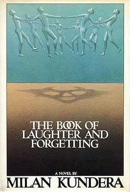 The Book Of Laughter And Forgetting The Book Of Laughter And Forgetting