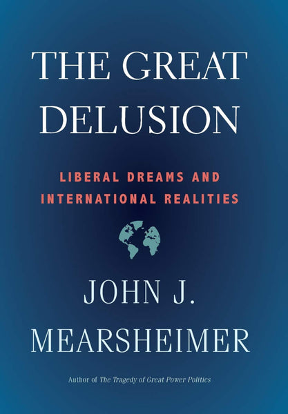 The Great Delusion Liberal Dreams And International Realities