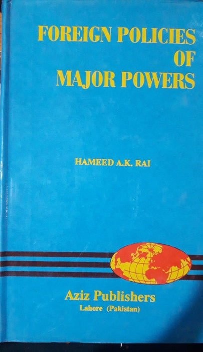 Foreign Policy Of Major Powers For CSS PMS PCS For Hameed A.K Rai Foreign Policy Of Major Powers For CSS PMS PCS For Hameed A.K Rai