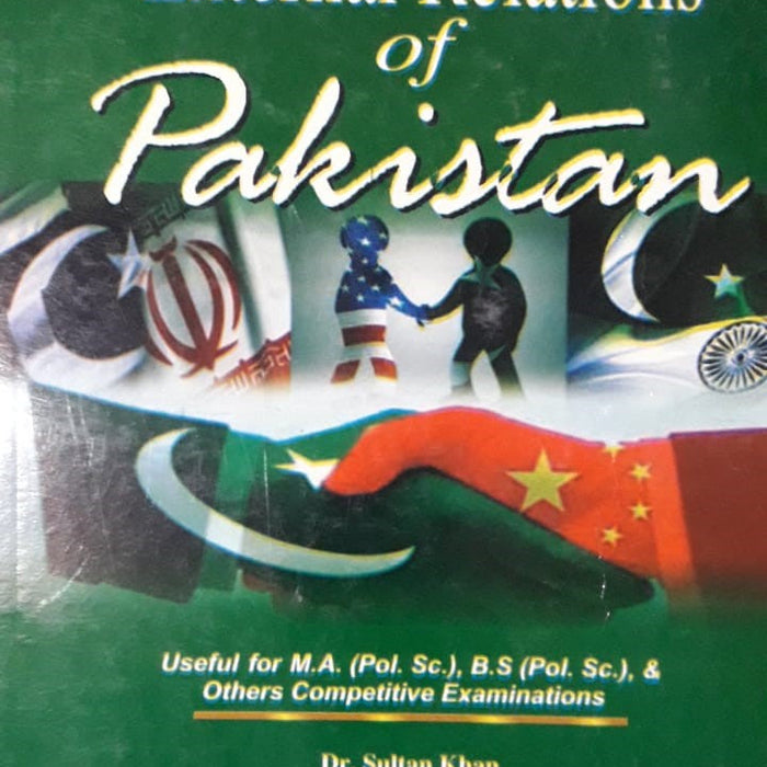 External Relations Of Pakistan For CSS PMS MA & Other Exams By Sultan Khan External Relations Of Pakistan For CSS PMS MA & Other Exams By Sultan Khan