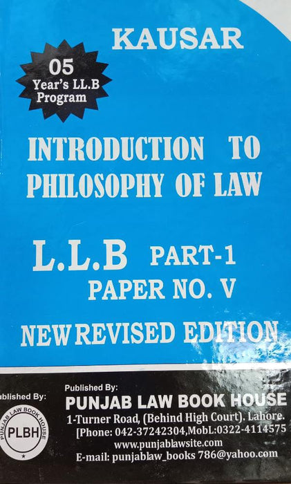 Introduction To Philosophy Of Law Part-I Paper V (LLB 5 Years) By Nafeer Ahmed Malik -Kausar Introduction To Philosophy Of Law Part-I Paper V (LLB 5 Years) By Nafeer Ahmed Malik -Kausar