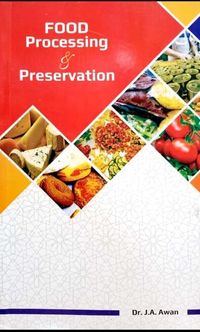 Food Processing & Preservation By Dr Javaid Aziz Awan Food Processing & Preservation By Dr Javaid Aziz Awan