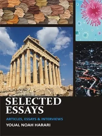 Selected Essays by Youal Noah Harari Selected Essays by Youal Noah Harari
