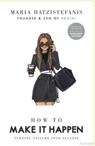 How to Make it Happen: Turning Failure into Success