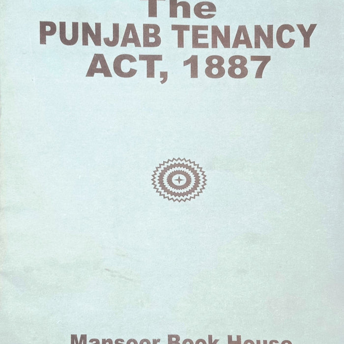The Punjab Tenancy Act 1887 Bare Act by Mian Umar Asad The Punjab Tenancy Act 1887 Bare Act by Mian Umar Asad