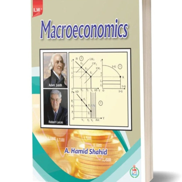 Macroeconomics by A. Hamid Shahid - ILMI Macroeconomics by A. Hamid Shahid - ILMI