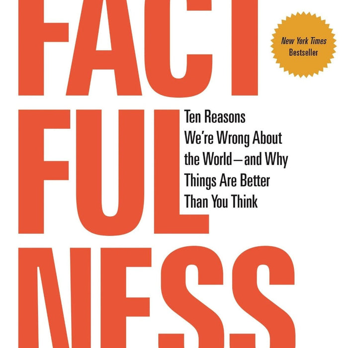 Factfulness Ten Reasons We Re Wrong About The World by Hans Rosling  Factfulness Ten Reasons We Re Wrong About The World by Hans Rosling