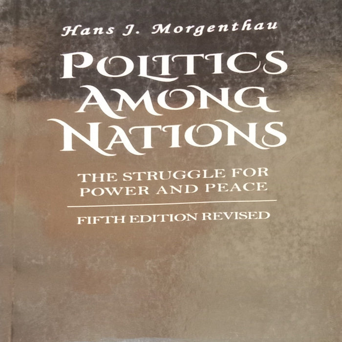Politics Among Nations by Hans J Morgen, Kenneth W Thompson Politics Among Nations by Hans J Morgen, Kenneth W Thompson