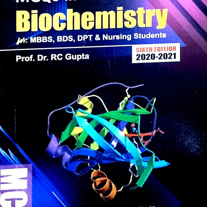 MCQ’s In Biochemistry For MBBS, BDS, DPT & Nursing Students 6th Edition MCQ’s In Biochemistry For MBBS, BDS, DPT & Nursing Students 6th Edition