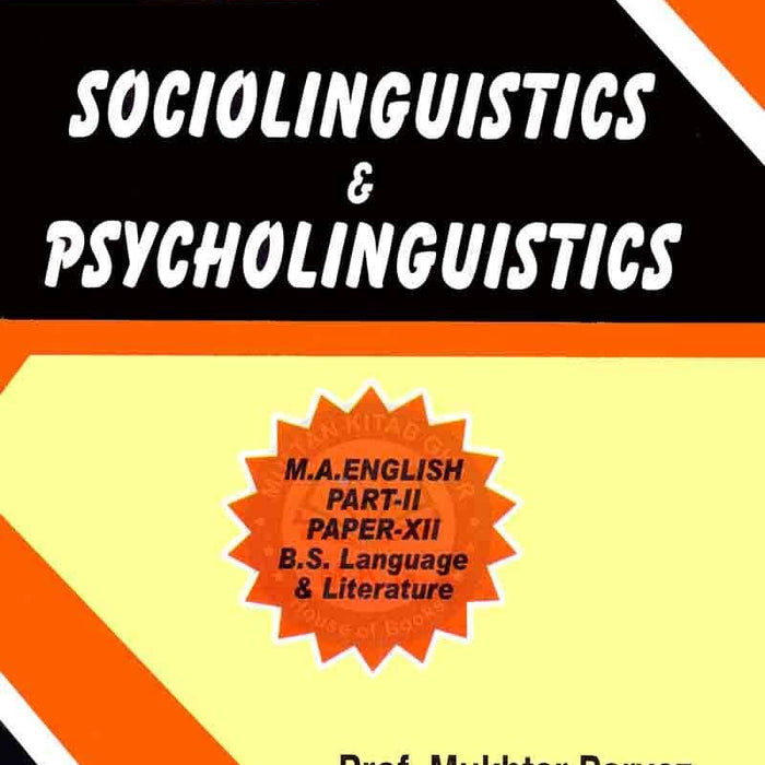 Target Sociolinguistics & Psycholinguistics For BS MA -Prof Mukhtar Parvez Target Sociolinguistics & Psycholinguistics For BS MA -Prof Mukhtar Parvez