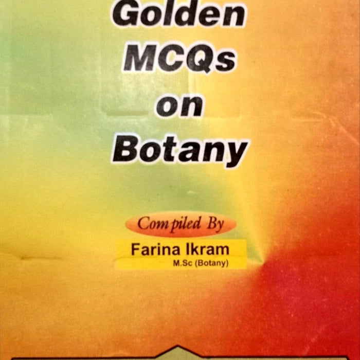Golden MCQs On Botany For PPSC By Farina Ikram
 Golden MCQs On Botany For PPSC By Farina Ikram