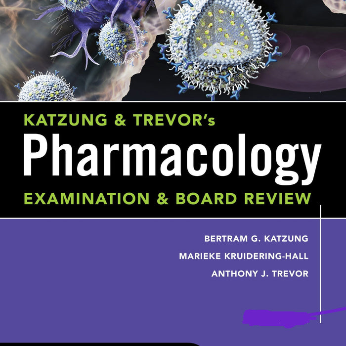 Katzung & Trevor's Pharmacology Examination & Board Review Katzung & Trevor's Pharmacology Examination & Board Review