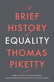 A Brief History of Equality  by Thomas Piketty (Author), Steven Rendall (Translator) A Brief History of Equality  by Thomas Piketty (Author), Steven Rendall (Translator)