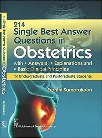 214 Single Best Answer Questions in Obstetrics 214 Single Best Answer Questions in Obstetrics
