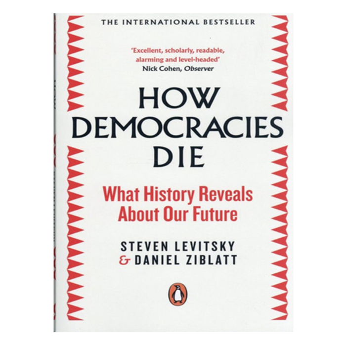 How Democracies Die  How Democracies Die