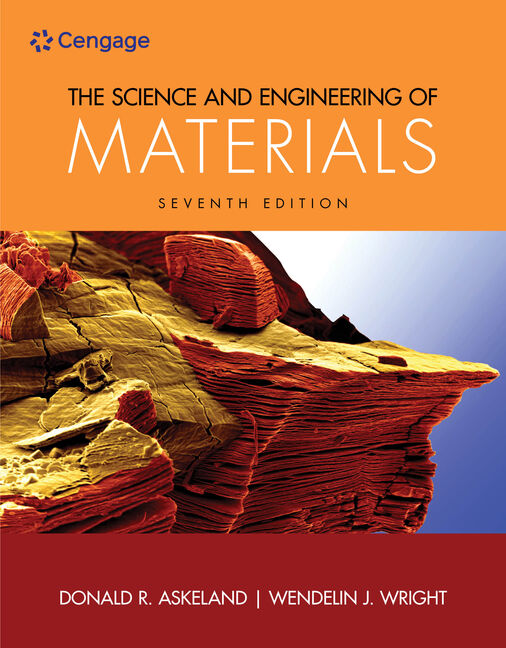 The Science and Engineering of Materials The Science and Engineering of Materials