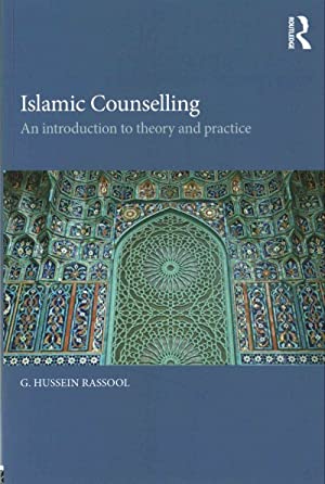 Islamic Counselling An Introduction To Theory And Practice By G Hussein Rassool Islamic Counselling An Introduction To Theory And Practice By G Hussein Rassool