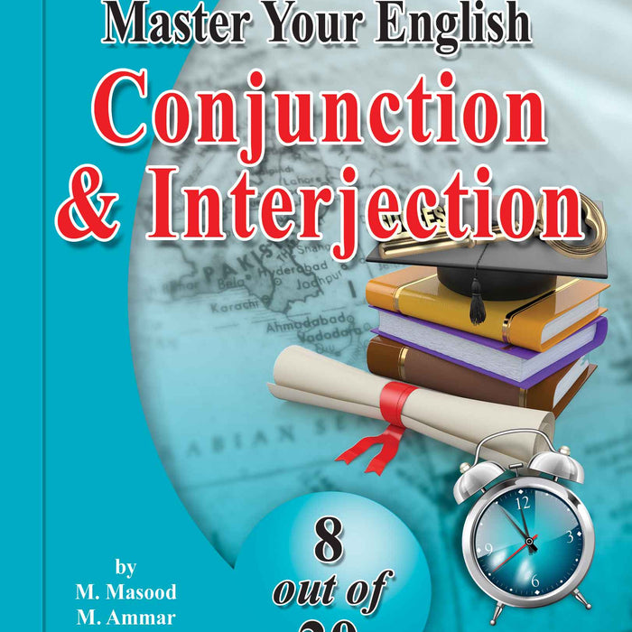 Master Your English Conjuction & Interjection By Pro M. Zaman ,Naveed Akhtar - Rabia