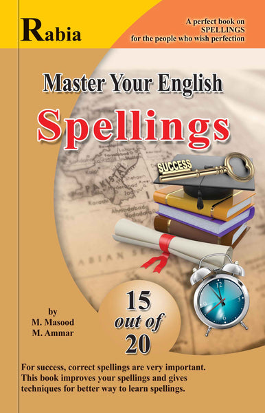 Master Your English  Spellings  By M. Masood M.Ammar - Rabia