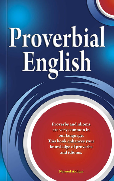 Proverbial English  By Naveed Akhtar - Rabia