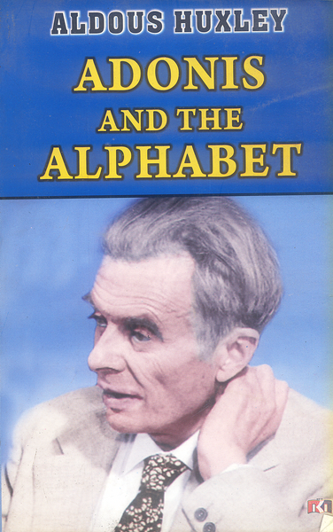 Adonis And The Alphabet By Aldous Huxley -Famous