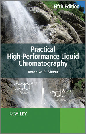 Practical High-Performance Liquid Chromatography, 5th Edition Veronika R. Meyer