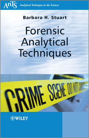 Forensic Analytical Techniques by Barbara H. Stuart