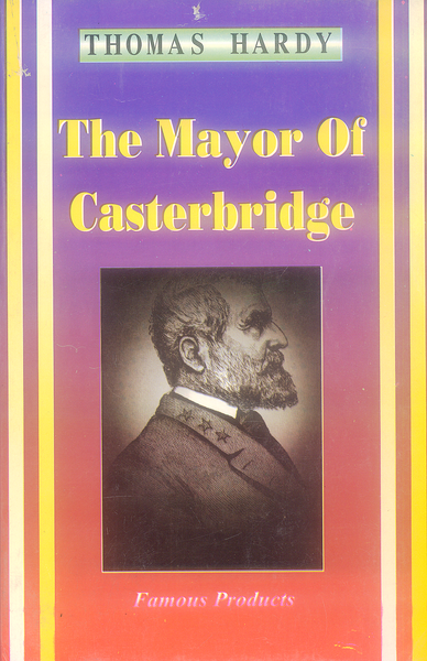 The Mayor Of Casterbridge By Thomas Hardy -Famous